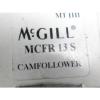 McGill MCFR13S Cam Follower ! NEW !